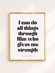 Zwart witte minimalistische typografie poster met Filippenzen 4:13 – I Can Do All Things Through Him Who Gives Me Strength, christelijke poster voor modern, Scandinavisch en neutraal interieur.