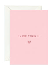 Wenskaart 'Ik Bid Voor Je'