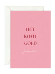 Greeting card 'Het komt goed'